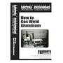 How to Gas-Weld Aluminum DVD by Ron Fournier
